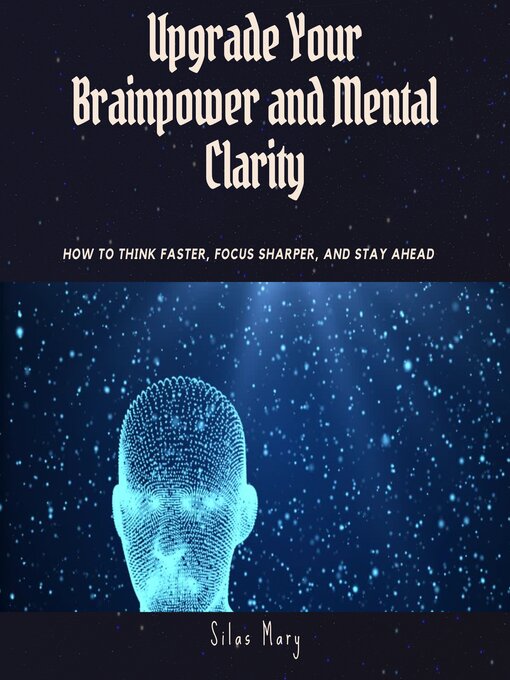 Title details for Upgrade Your Brainpower and Mental Clarity by Silas Mary - Wait list